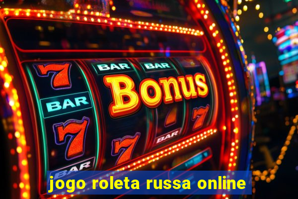 jogo roleta russa online